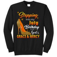 Stepping Into My July Birthday With God's Grace And Mercy Sweatshirt