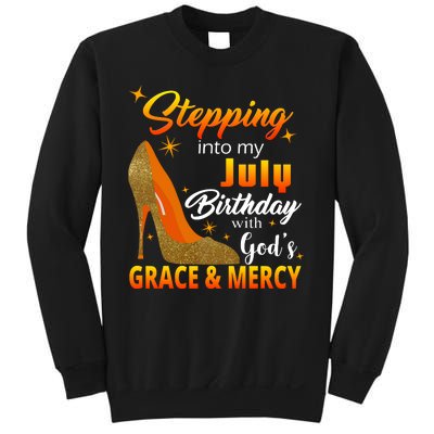 Stepping Into My July Birthday With God's Grace And Mercy Sweatshirt