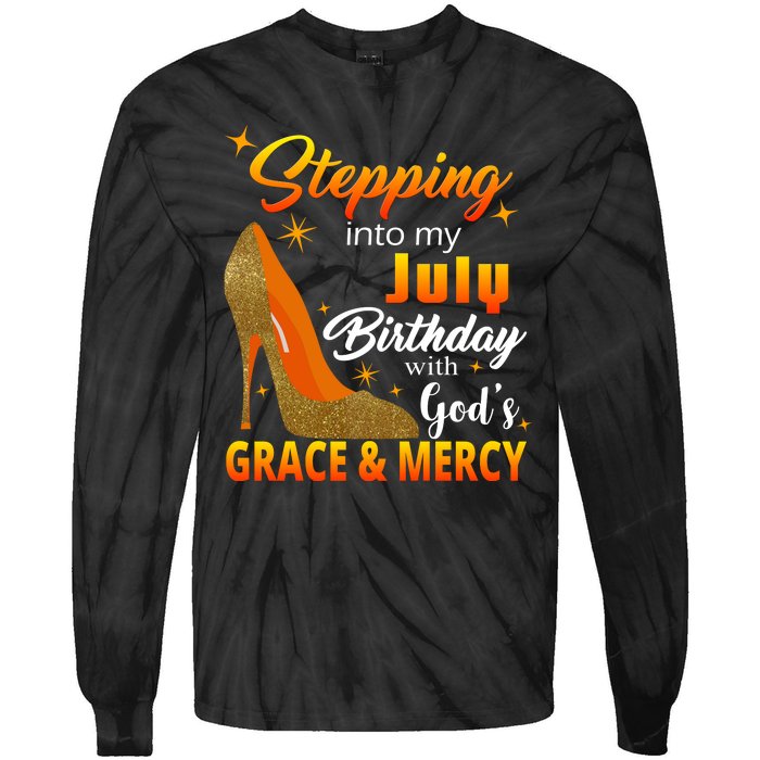 Stepping Into My July Birthday With God's Grace And Mercy Tie-Dye Long Sleeve Shirt