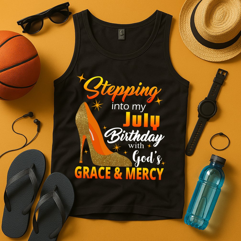 Stepping Into My July Birthday With God's Grace And Mercy Tank Top