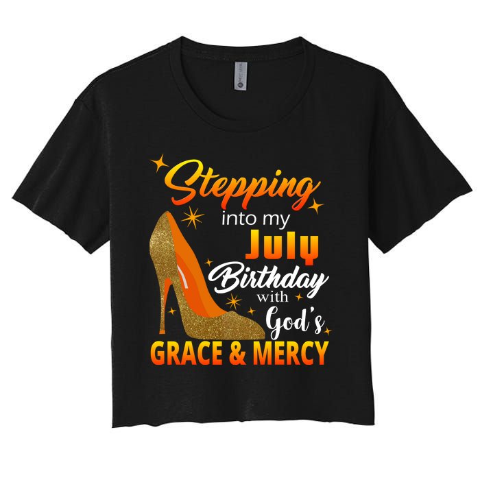 Stepping Into My July Birthday With God's Grace And Mercy Women's Crop Top Tee