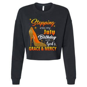 Stepping Into My July Birthday With God's Grace And Mercy Cropped Pullover Crew