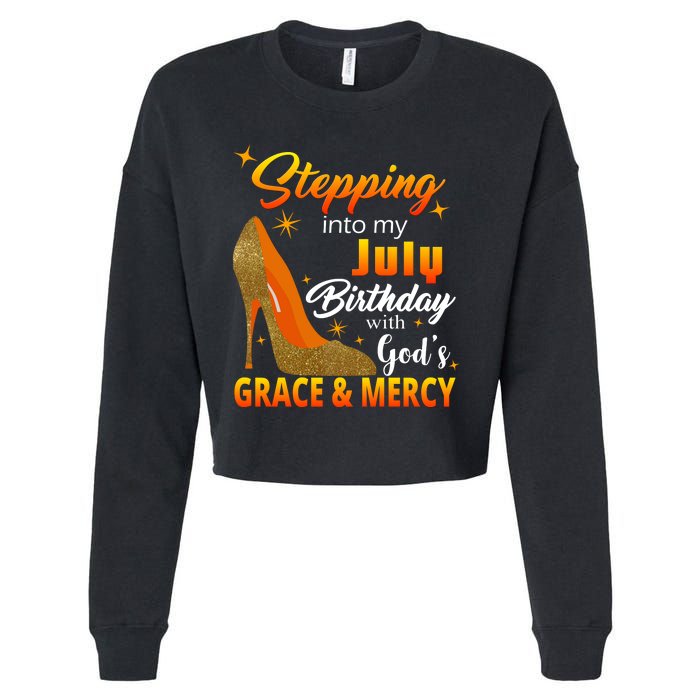 Stepping Into My July Birthday With God's Grace And Mercy Cropped Pullover Crew