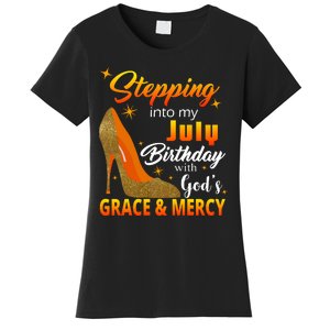 Stepping Into My July Birthday With God's Grace And Mercy Women's T-Shirt