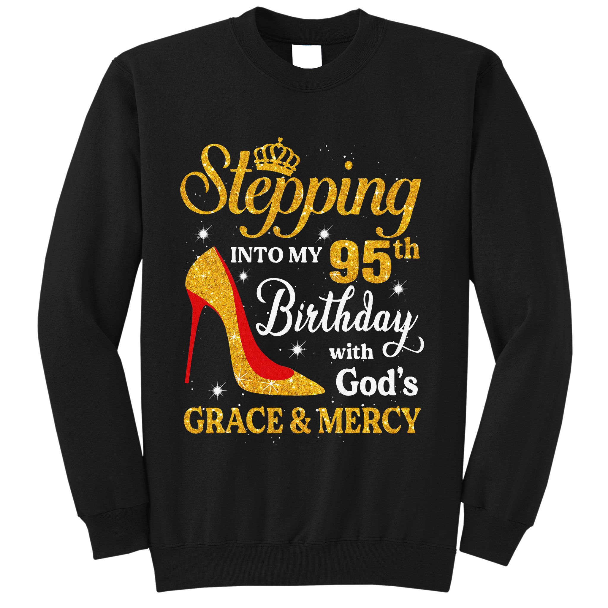 Stepping Into My 95th Birthday Gift Women 95 Year Old Sweatshirt