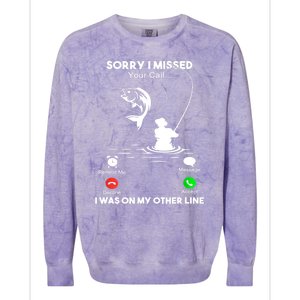 Sorry I Missed Your Call I Was On My Other Line Fishing Gift Colorblast Crewneck Sweatshirt