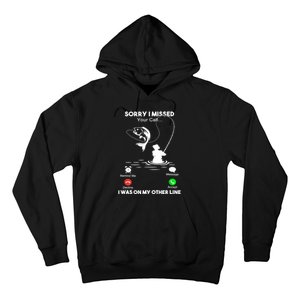 Sorry I Missed Your Call I Was On My Other Line Fishing Gift Hoodie