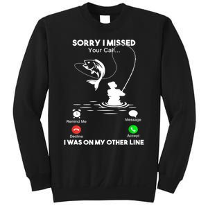 Sorry I Missed Your Call I Was On My Other Line Fishing Gift Sweatshirt