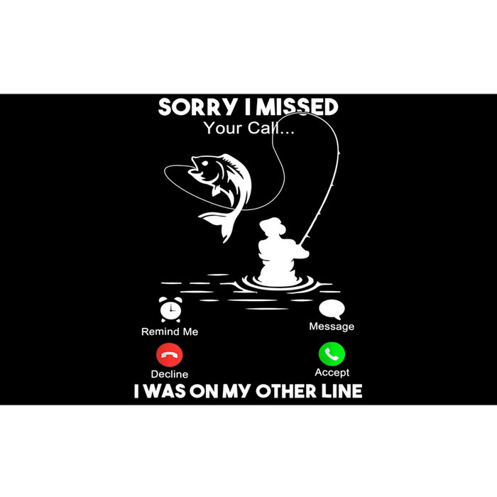 Sorry I Missed Your Call I Was On My Other Line Fishing Gift Bumper Sticker