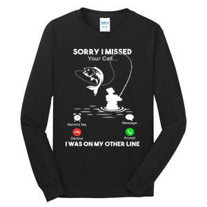 Sorry I Missed Your Call I Was On My Other Line Fishing Gift Tall Long Sleeve T-Shirt