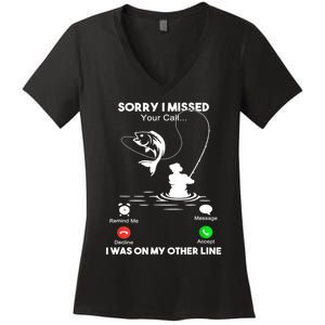 Sorry I Missed Your Call I Was On My Other Line Fishing Gift Women's V-Neck T-Shirt