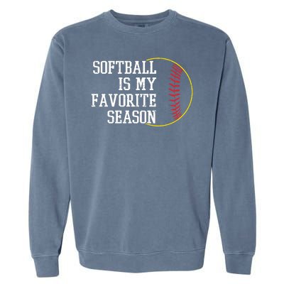 Softball Is My Favorite Season Garment-Dyed Sweatshirt