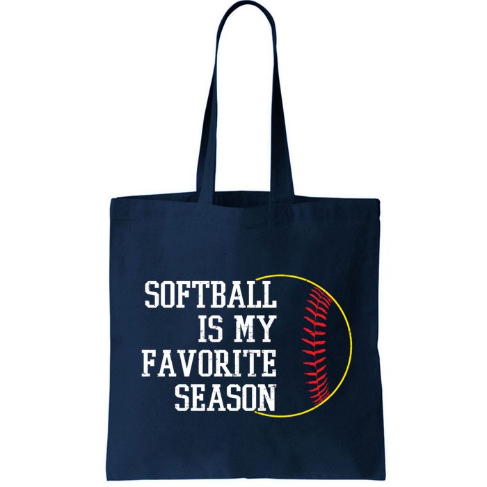 Softball Is My Favorite Season Bag