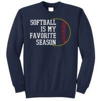 Softball Is My Favorite Season Tall Sweatshirt