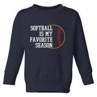 Softball Is My Favorite Season Toddler Sweatshirt