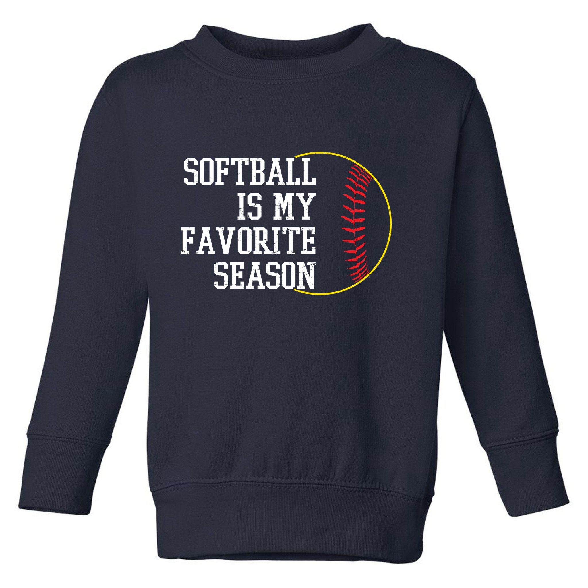 Softball Is My Favorite Season Toddler Sweatshirt