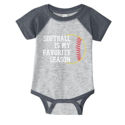 Softball Is My Favorite Season Infant Baby Jersey Bodysuit