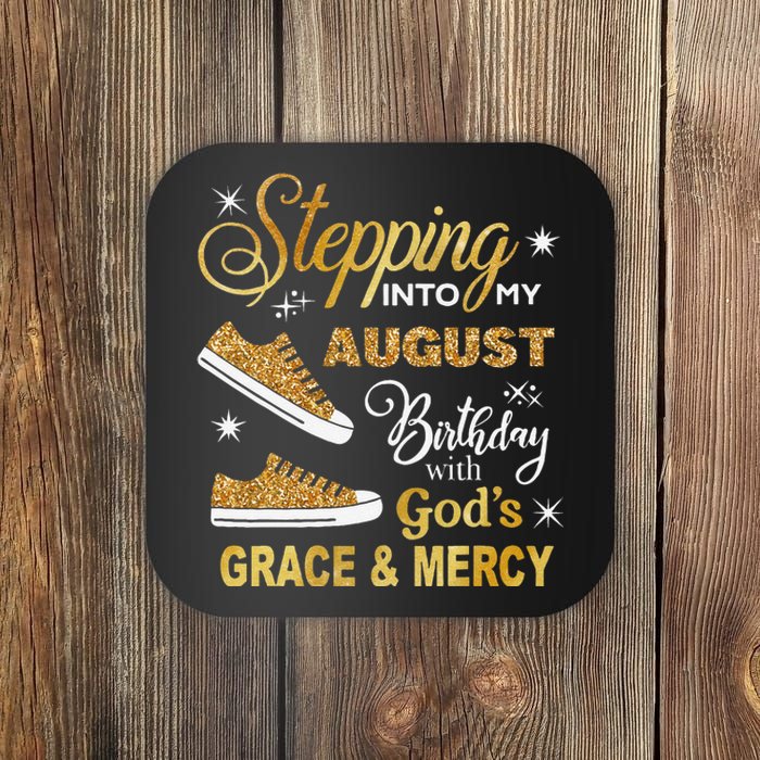 Stepping Into My August Birthday With GodS Grace & Mercy Coaster