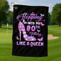 Stepping Into My 80th Birthday Diamond Crown Golf Towel