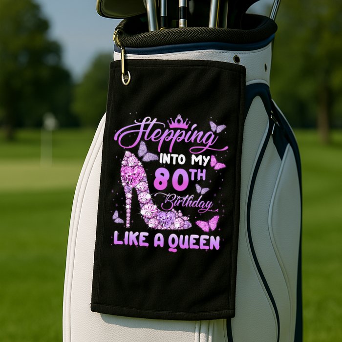 Stepping Into My 80th Birthday Diamond Crown Golf Towel