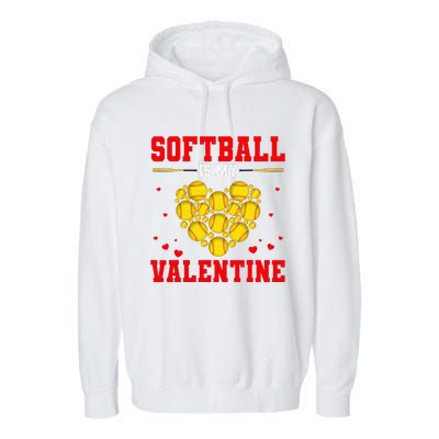 Softball Is My Valentine Softball Heart Softball Lover Gifts Garment-Dyed Fleece Hoodie