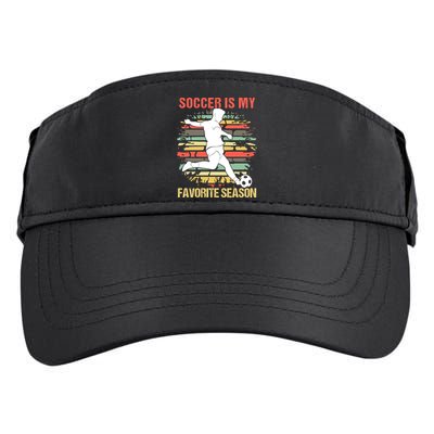 Soccer Is My Favorite Season Vintage Funny Soccer Gift Adult Drive Performance Visor