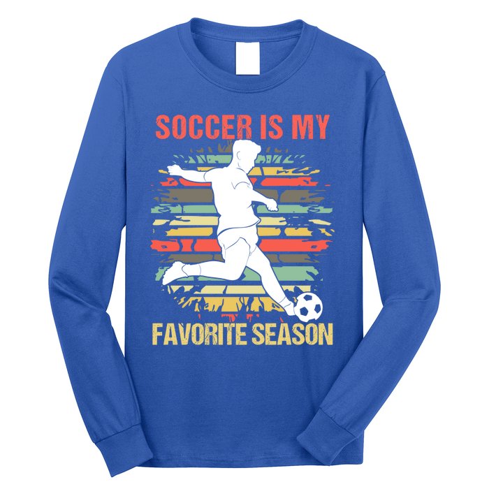 Soccer Is My Favorite Season Vintage Funny Soccer Gift Long Sleeve Shirt