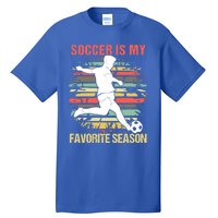 Soccer Is My Favorite Season Vintage Funny Soccer Gift Tall T-Shirt