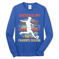 Soccer Is My Favorite Season Vintage Funny Soccer Gift Tall Long Sleeve T-Shirt