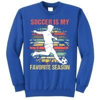 Soccer Is My Favorite Season Vintage Funny Soccer Gift Tall Sweatshirt