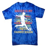 Soccer Is My Favorite Season Vintage Funny Soccer Gift Tie-Dye T-Shirt