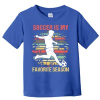 Soccer Is My Favorite Season Vintage Funny Soccer Gift Toddler T-Shirt