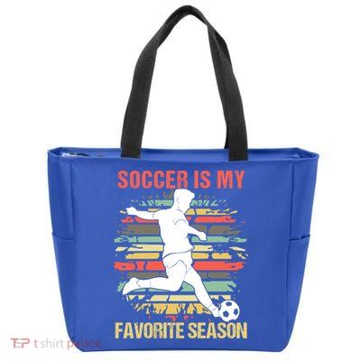 Soccer Is My Favorite Season Vintage Funny Soccer Gift Zip Tote Bag
