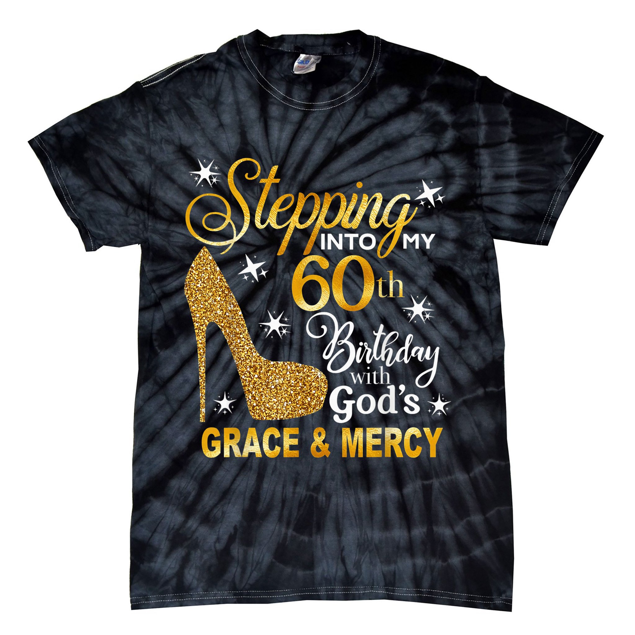 Stepping into my 60th birthday with God's grace & Mercy Tie-Dye T-Shirt