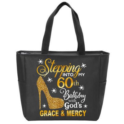 Stepping into my 60th birthday with God's grace & Mercy Zip Tote Bag