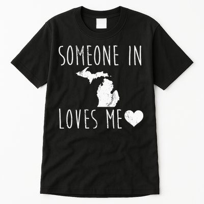 Someone In Michigan Loves Me! Cute State Gift Tall T-Shirt