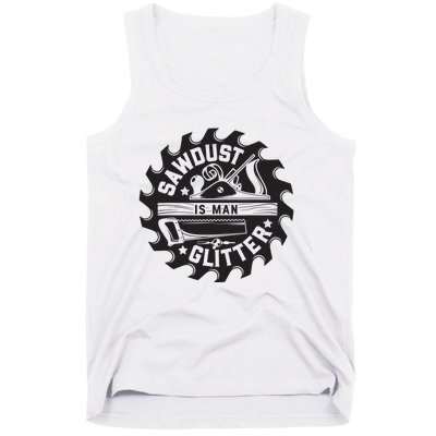 Sawdust Is Man Woodworking Dad Father Gift Tank Top