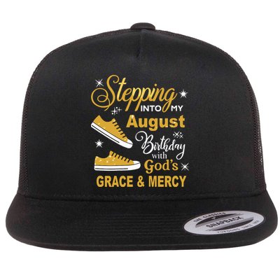 Stepping Into My August Birthday With Gods Grace And Mercy Flatbill Hat