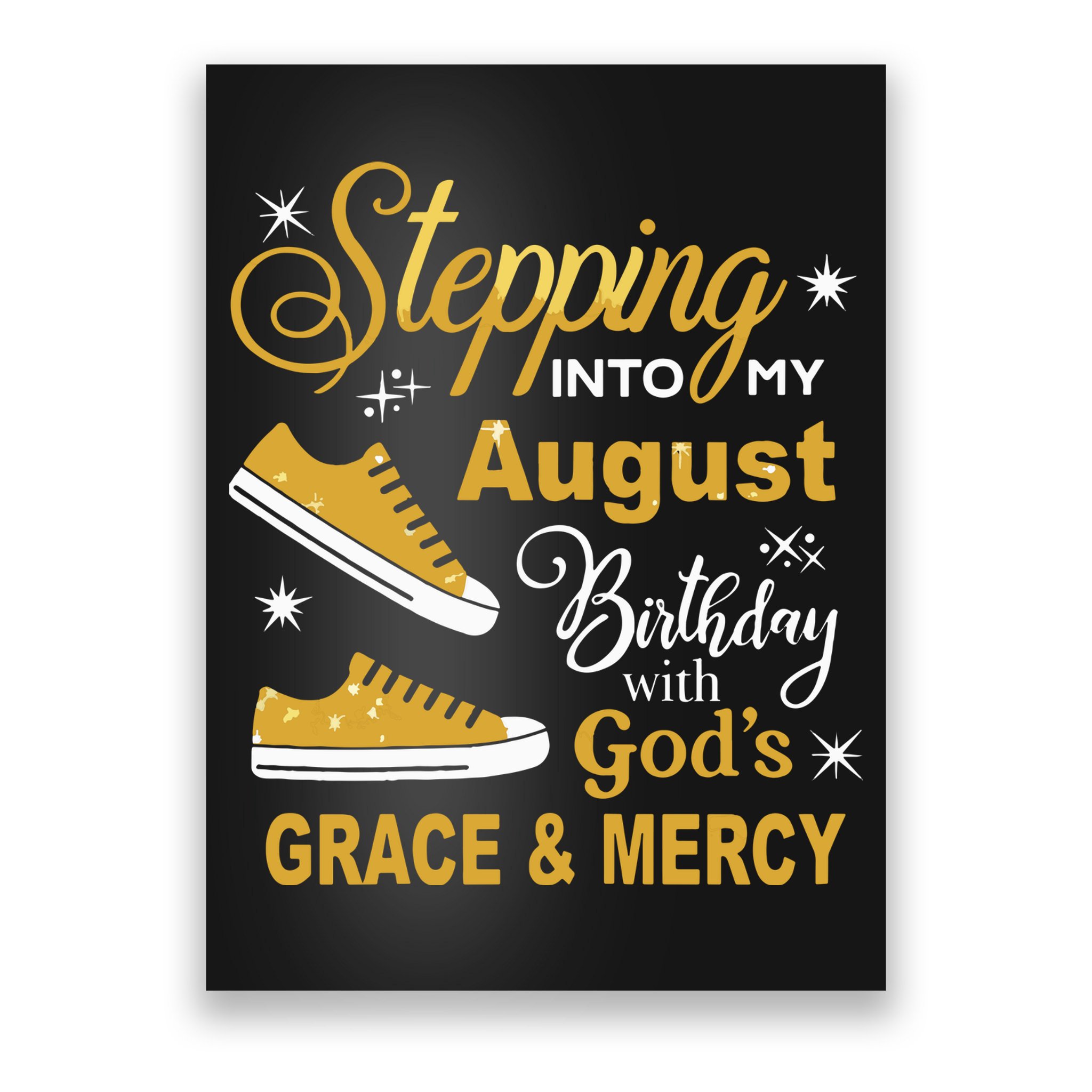 Stepping Into My August Birthday With Gods Grace And Mercy Poster