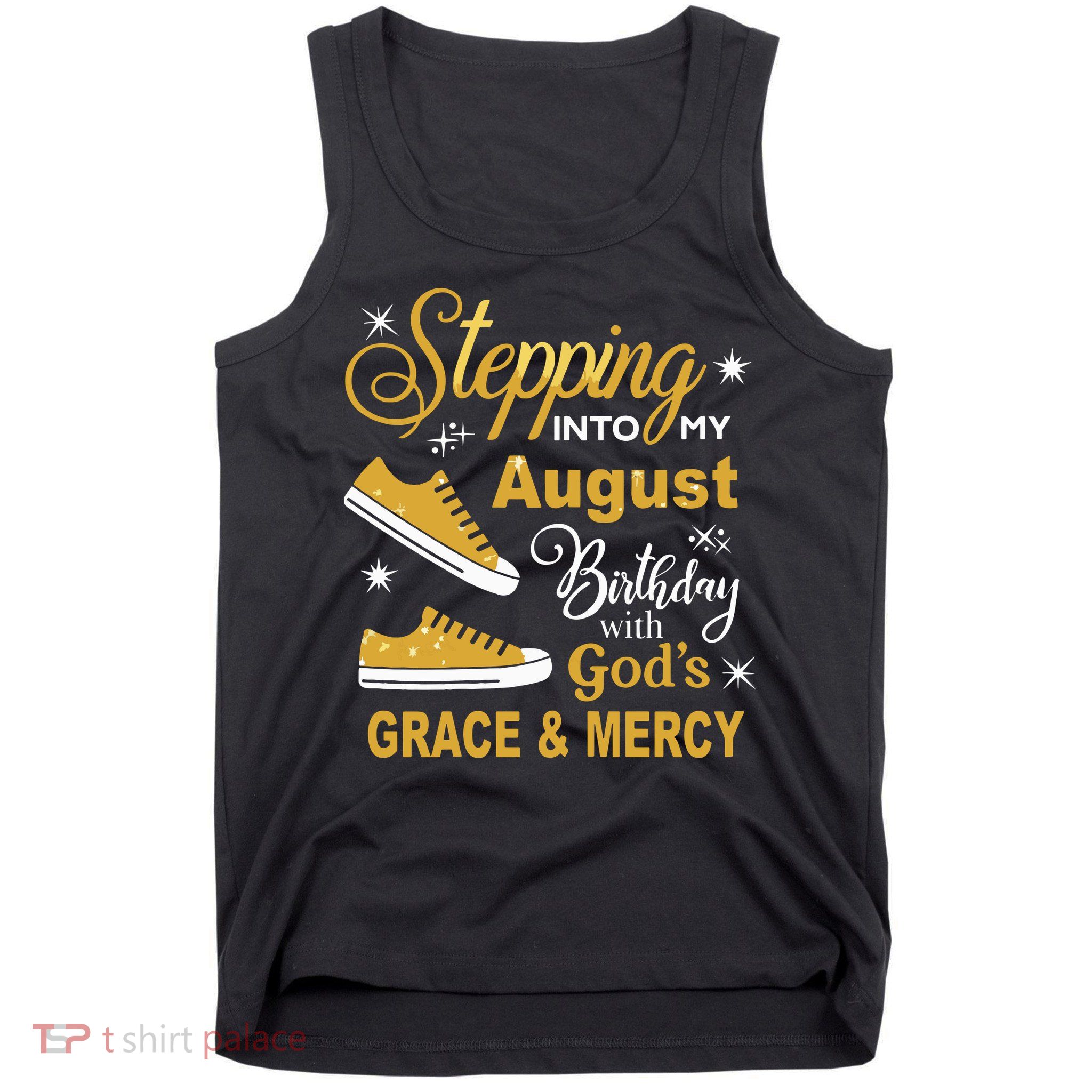 Stepping Into My August Birthday With Gods Grace And Mercy Tank Top