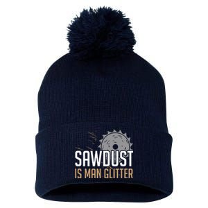 Sawdust Is Man Woodworking Fathers Day Pom Pom 12in Knit Beanie