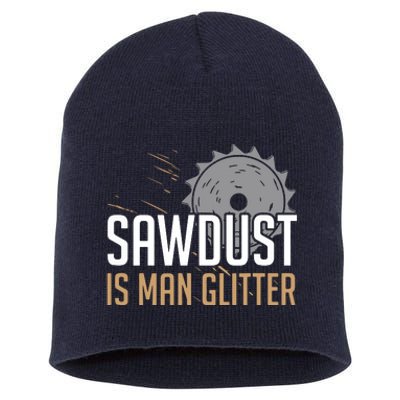 Sawdust Is Man Woodworking Fathers Day Short Acrylic Beanie