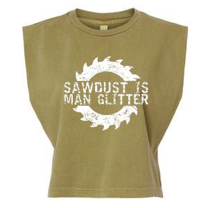 Sawdust Is Man Woodworking Fathers Day Gift Garment-Dyed Women's Muscle Tee