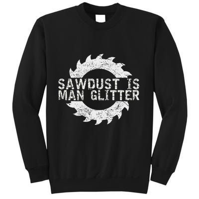 Sawdust Is Man Woodworking FatherS Day Gift Sweatshirt