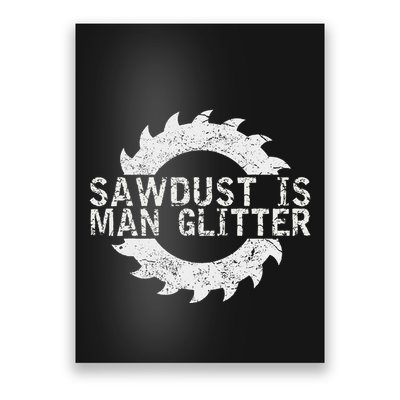 Sawdust Is Man Woodworking FatherS Day Gift Poster