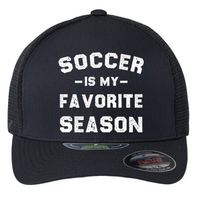 Soccer Is My Favorite Season Flexfit Unipanel Trucker Cap