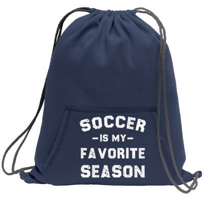 Soccer Is My Favorite Season Sweatshirt Cinch Pack Bag