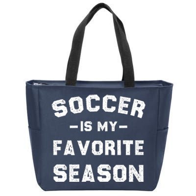 Soccer Is My Favorite Season Zip Tote Bag