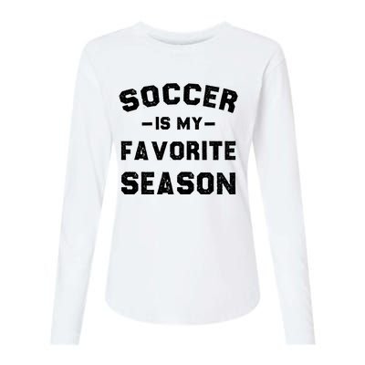 Soccer Is My Favorite Season Womens Cotton Relaxed Long Sleeve T-Shirt