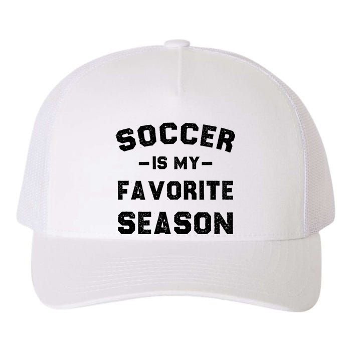 Soccer Is My Favorite Season Yupoong Adult 5-Panel Trucker Hat